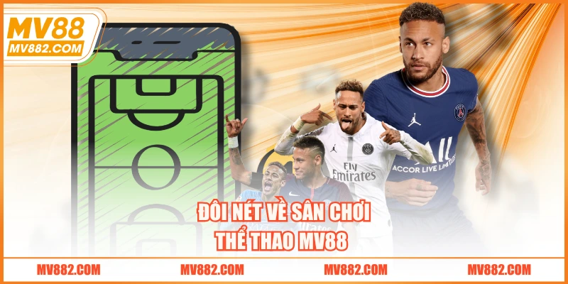Đôi nét về sân chơi thể thao MV88 
